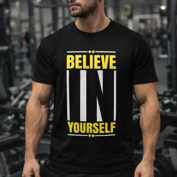 BELIEVE IN YOURSELF